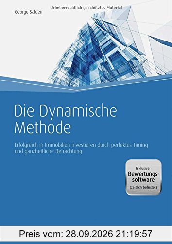 Die Dynamische Methode - inkl. Bewertungssoftware (Testversion): Immobilien-Rating für nachhaltigen Gewinn