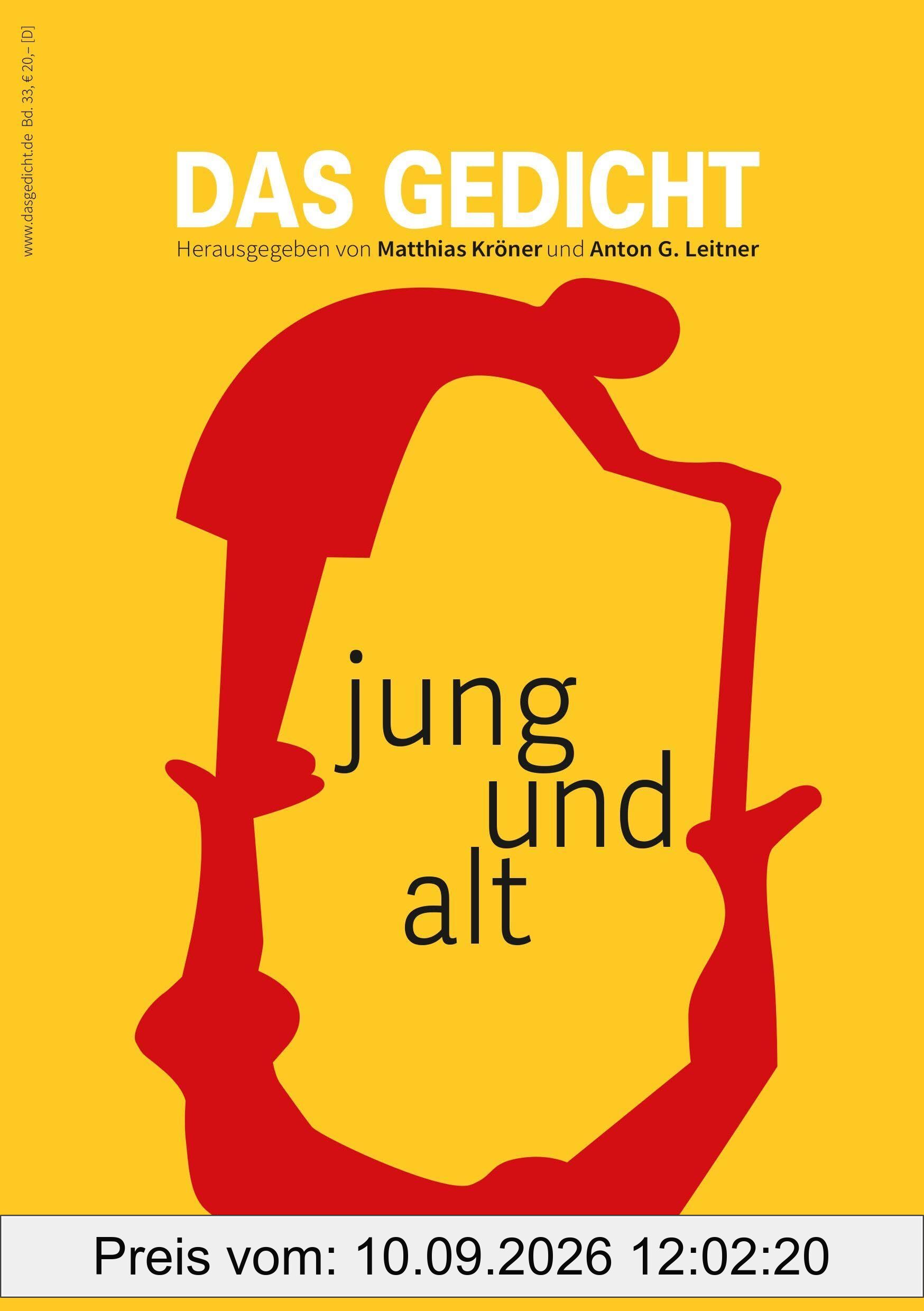 Das Gedicht. Zeitschrift /Jahrbuch für Lyrik, Essay und Kritik / DAS GEDICHT Bd. 33: jung & alt