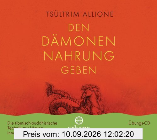 Den Dämonen Nahrung geben: Buddhistische Techniken zur Konfliktlösung: Übungen