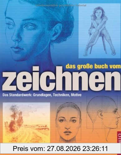 Das große Buch vom Zeichnen: Das Standardwerk: Grundlagen, Techniken, Motive