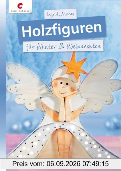 Holzfiguren für Winter & Weihnachten: Mit Vorlagebogen