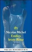 Emilies letzte Reise: Roman