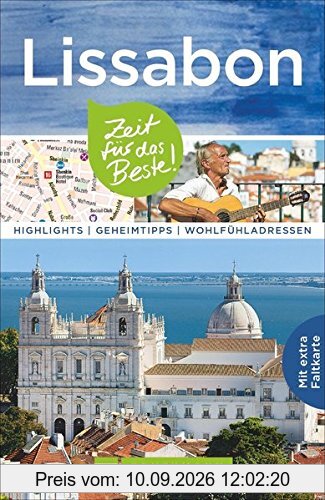 Lissabon Reiseführer: Zeit für das Beste. Highlights, Geheimtipps und Wohlfühladressen hat dieser Stadtführer. Mit Sehenswürdigkeiten und Highlights in Lissabon wie der Baixa und Lissabon-Stadtplan