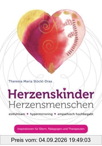 Herzenskinder Herzensmenschen: einfühlsam - hypermirroring - empathisch hochbegabt