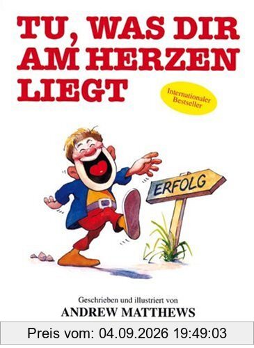Tu, was dir am Herzen liegt