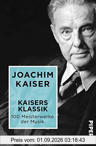 Kaisers Klassik: 100 Meisterwerke der Musik