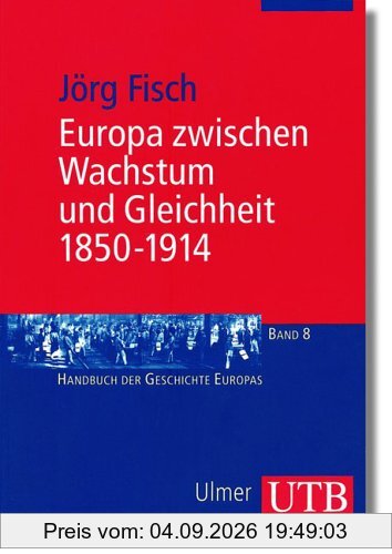 Europa zwischen Wachstum und Gleichheit 1850 - 1914 (Uni-Taschenbücher M)