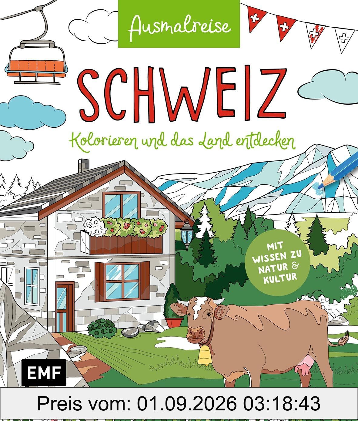 Ausmalreise Schweiz: Ein entspannendes Ausmalbuch für farbenfrohe Urlaubsmomente und Inspiration | Kolorieren und das Land entdecken: Mit Wissen zu Natur und Kultur