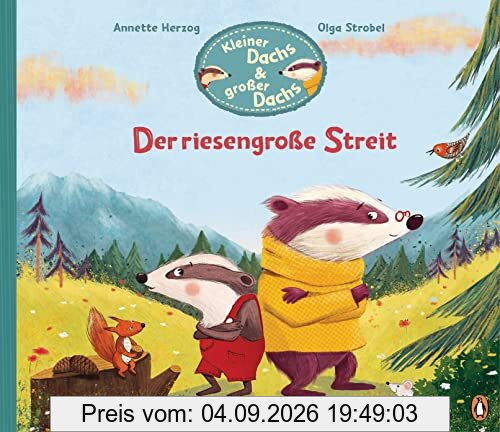 Kleiner Dachs & großer Dachs - Der riesengroße Streit: Ein Bilderbuch übers Streiten und Sich-Versöhnen