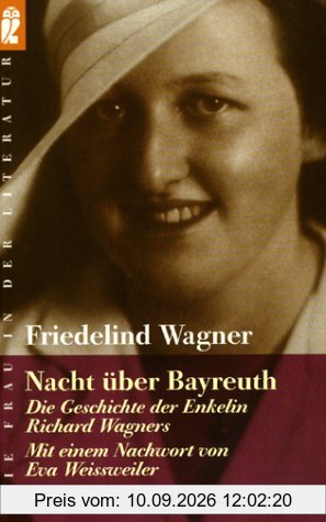 Nacht über Bayreuth. Die Geschichte der Enkelin Richard Wagners.