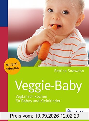 Veggie-Baby: Vegetarisch kochen für Babys und Kleinkinder