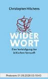Widerwort: Eine Verteidigung der kritischen Vernunft