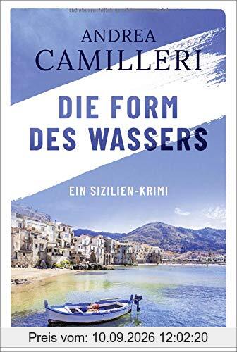 Die Form des Wassers: Ein Sizilien-Krimi. Roman