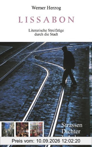 Lissabon: Literarische Streifzüge durch die Stadt