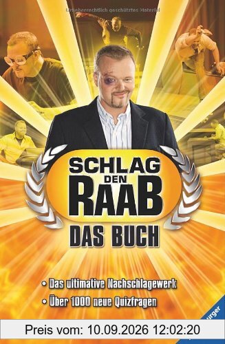 Schlag den Raab. Das Buch: Das ultimative Nachschlagewerk. Über 1000 neue Quizfragen