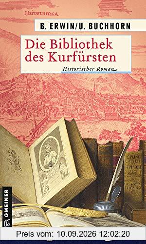 Die Bibliothek des Kurfürsten: Historischer Roman (Spion Jakob) (Historische Romane im GMEINER-Verlag)