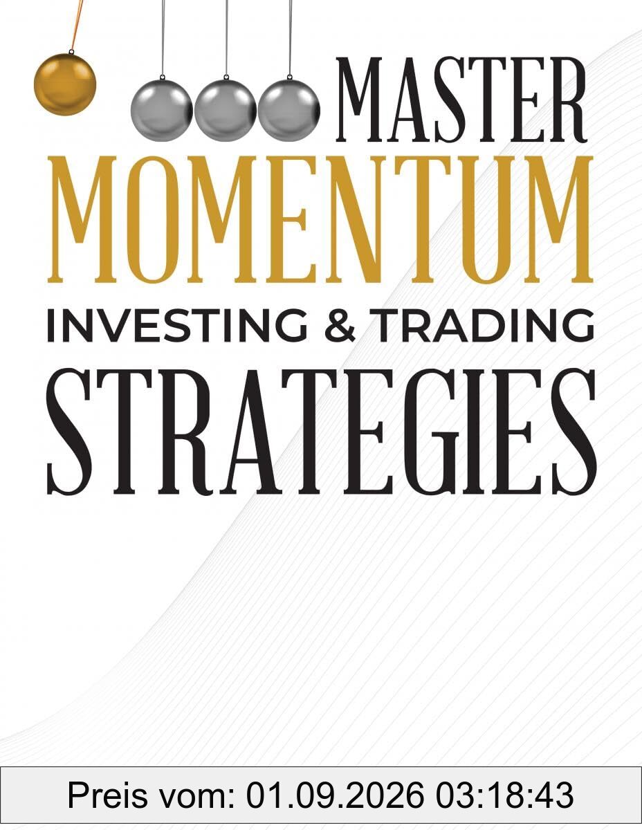 Master Momentum Investing and Trading Strategies