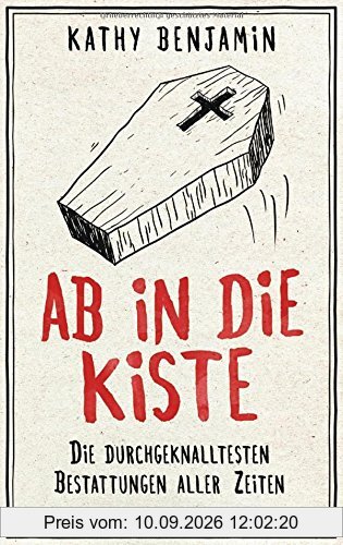 Ab in die Kiste: Die durchgeknalltesten Bestattungen aller Zeiten