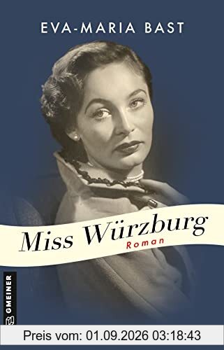 Miss Würzburg: Roman-Biografie (Romane im GMEINER-Verlag)