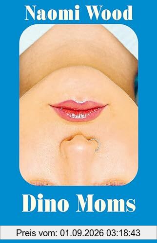Dino Moms: Erzählungen | Gewinnerin BBC Short Story Award 2023 | preisgekröntes Debüt I »Eine wunderbare Autorin« Matt Haig | scharfsinnig über Elternschaft und moderne Liebe