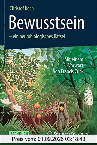Bewusstsein - ein neurobiologisches Rätsel: Mit einem Vorwort von Francis Crick
