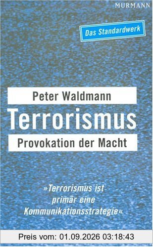 Terrorismus: Provokation der Macht