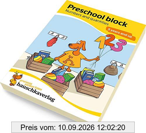 Preschool block - Numbers and quantities 5 years and up, A5-Block (Übungsmaterial für Kindergarten und Vorschule, Band 733)