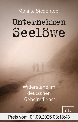 Unternehmen Seelöwe: Widerstand im deutschen Geheimdienst