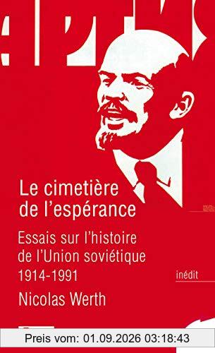 Le cimetière de l'espérance : essais sur l'histoire de l'Union soviétique, 1914-1991