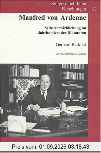Manfred von Ardenne.: Selbstverwirklichung im Jahrhundert der Diktaturen.