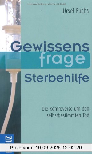 Gewissensfrage Sterbehilfe: Die Kontroverse um den selbstbestimmten Tod