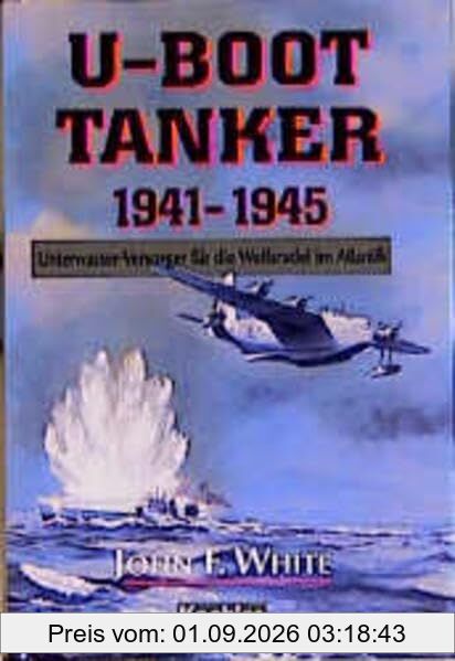 U- Boot- Tanker 1941 - 1945.