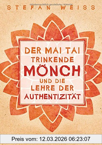 Stefan Weiss Der Mai Tai Trinkende Mönch Und Die Lehre Der Authentizität