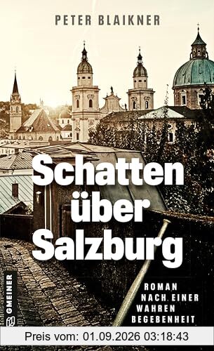 Schatten über Salzburg: Roman nach einer wahren Begebenheit