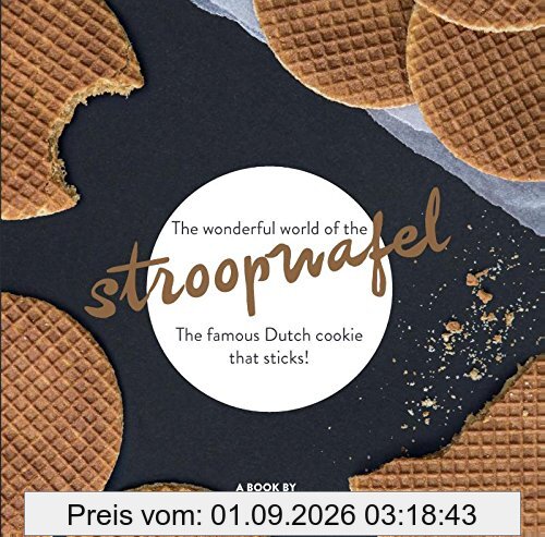 The wonderful world of the stroopwafel: The famous Dutch cookie that sticks!