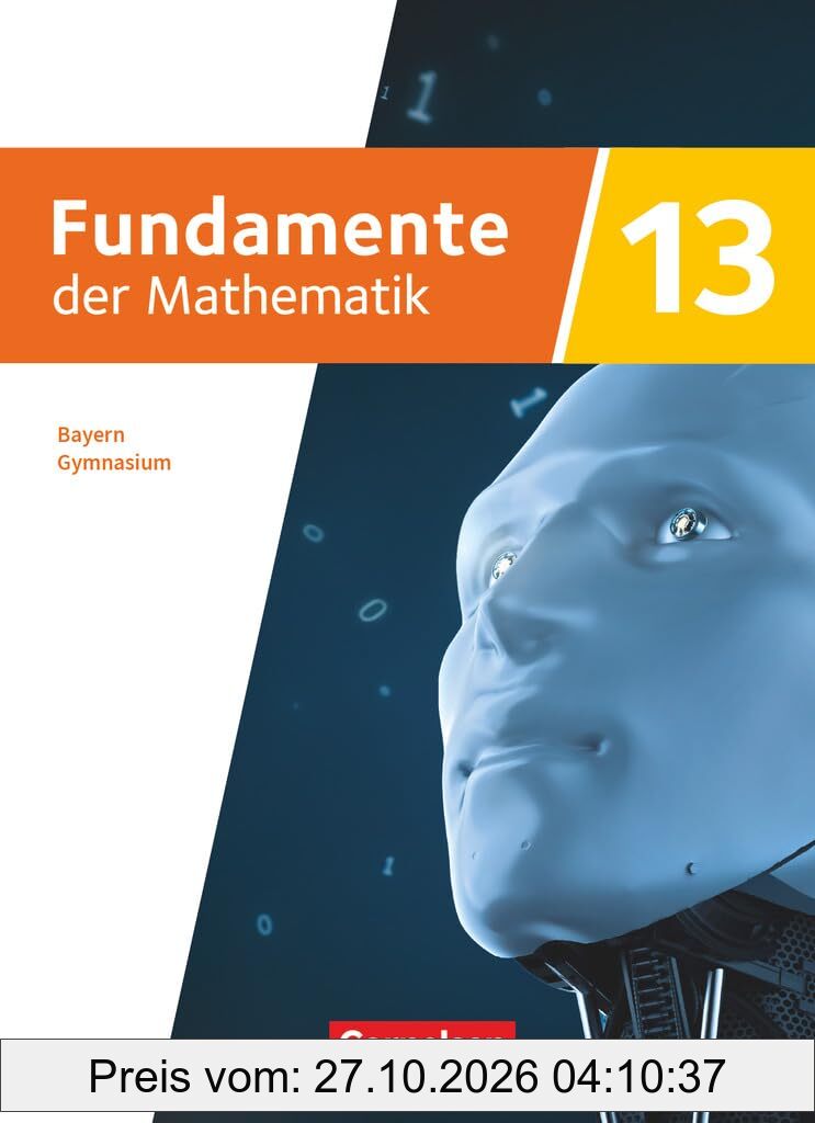 Fundamente der Mathematik - Bayern - 2023 - 13. Jahrgangsstufe: Schulbuch - Mit digitalen Hilfen und interaktiven Zwischentests