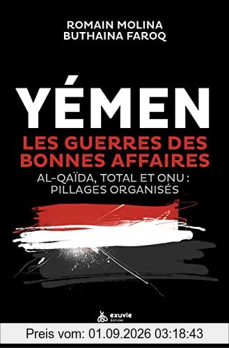 Yémen, les guerres des bonnes affaires : Al-Qaïda, Total et Onu, pillages organisés