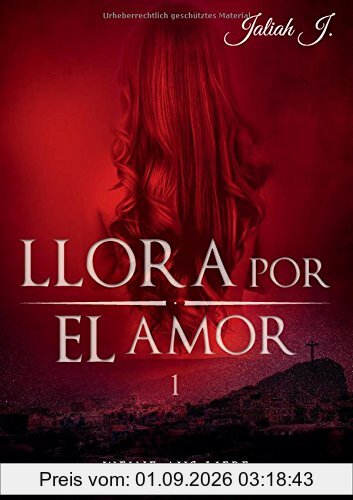 Llora por el amor 1: Weine aus Liebe