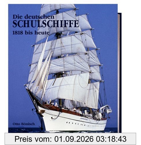Die deutschen Schulschiffe 1818 - heute