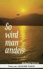 So wird man anders: Lebensveränderndes Handbuch für jung und alt