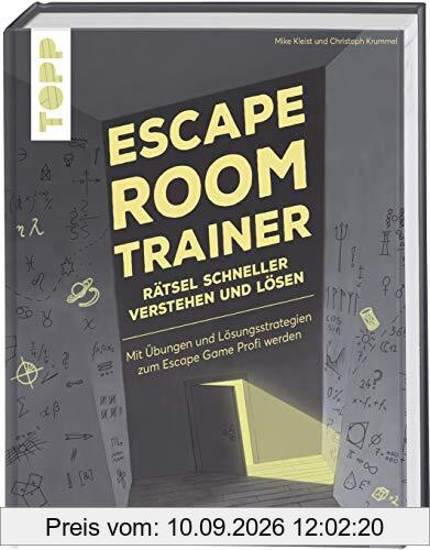 Escape Room Trainer – Rätsel schneller verstehen und lösen: Mit Gehirnjogging und Lösungswegen zum Escape Game Profi werden