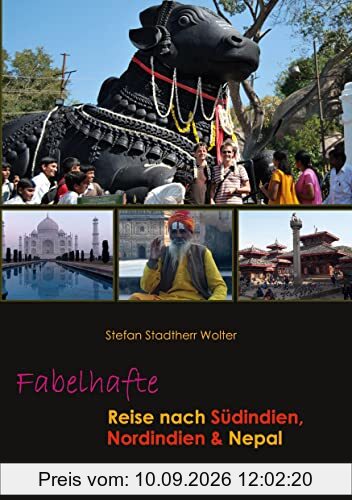 Fabelhafte Reise nach Südindien, Nordindien & Nepal: DE (Fabelhaft Reisen)