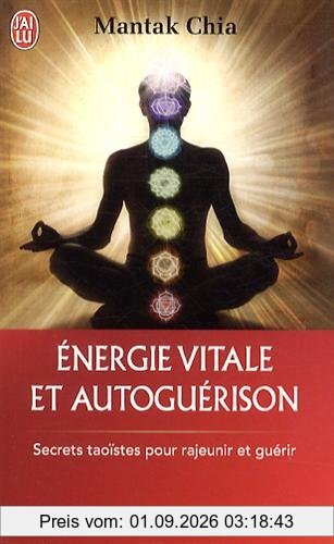 Energie vitale et autoguérison : secrets taoïstes pour rajeunir et guérir