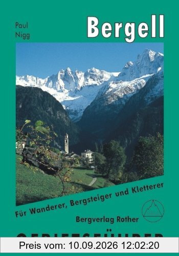 Bergell. Gebietsführer: Für Wanderer, Bergsteiger und Kletterer. Verfaßt nach den Richtlinien der UIAA