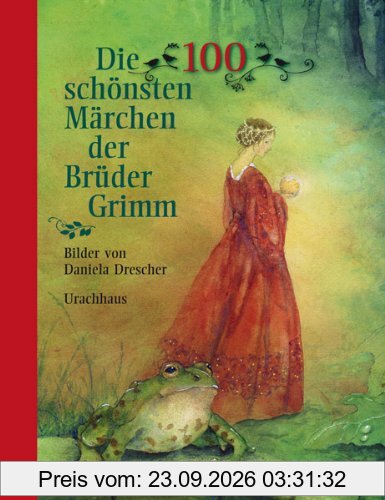 Die 100 schönsten Märchen der Brüder Grimm