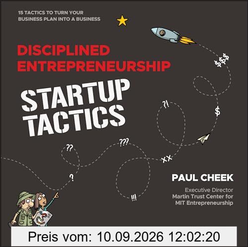 Disciplined Entrepreneurship Startup Tactics: 15 Tactics to Turn Your Business Plan into a Business