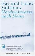 Nordwestwärts nach Nome: Die dramatische Geschichte von Menschen und Hunden im Wettlauf gegen eine Epidemie