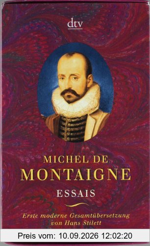 Essais: Erste moderne Gesamtübersetzung von Hans Stilett