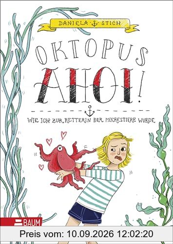 Oktopus Ahoi! Wie ich zur Retterin der Meerestiere wurde: Humorvolle Tagebuchroman-Reihe für Kinder ab 8 (Rebella Rosin, Band 2)