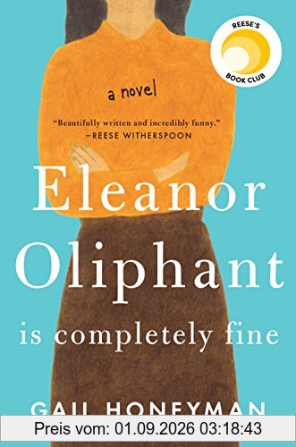 Eleanor Oliphant Is Completely Fine: A Novel